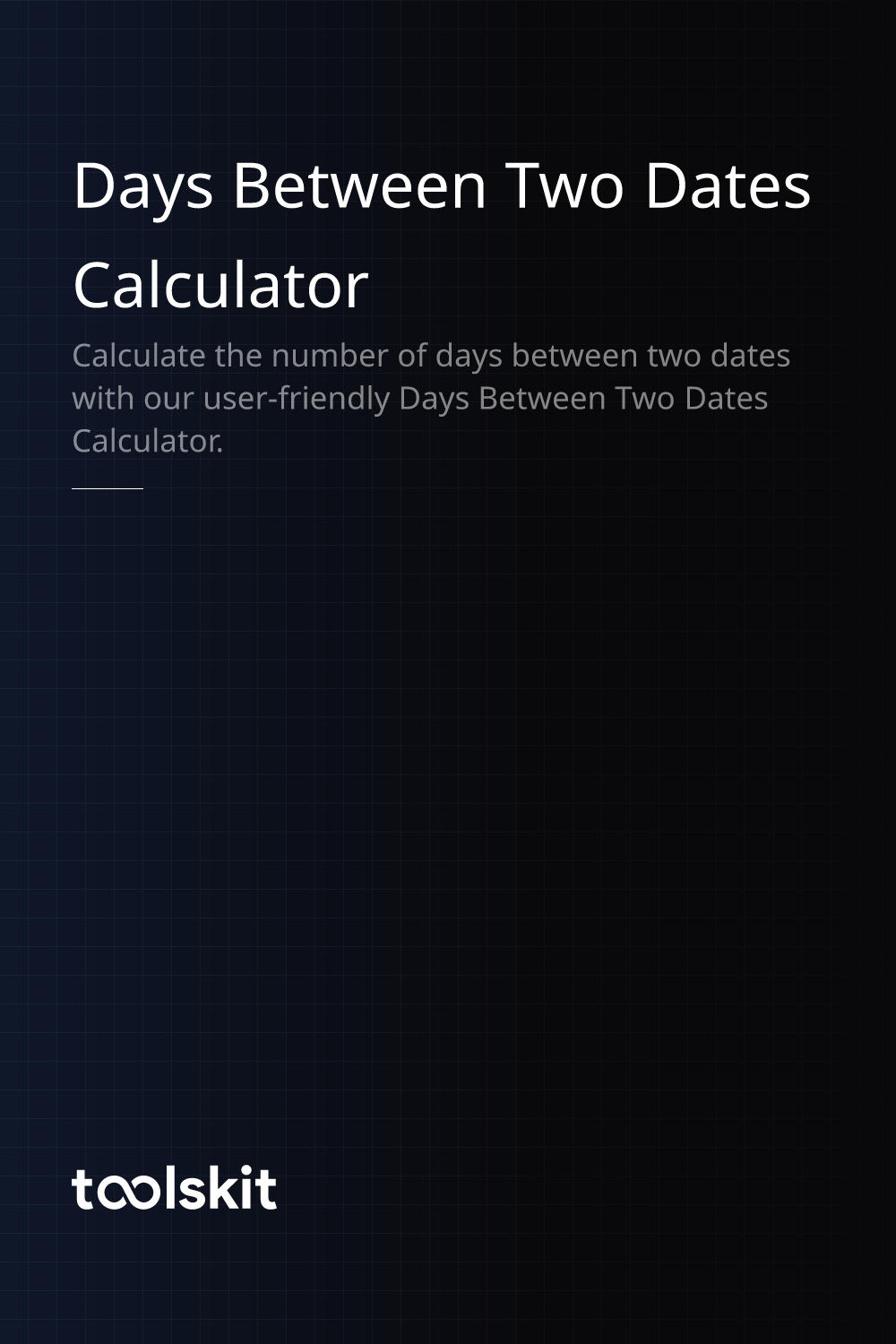 Days Between Two Dates Calculator ToolsKit